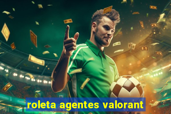 roleta agentes valorant